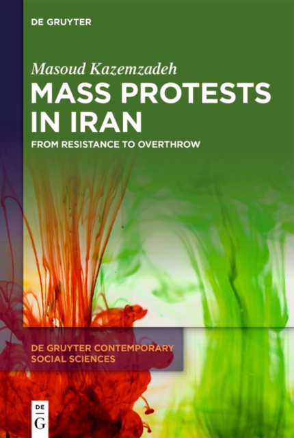 Mass Protests in Iran : From Resistance to Overthrow, PDF eBook