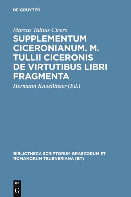 Supplementum Ciceronianum. M. Tulli Ciceronis de virtutibus libri fragmenta : Praemissa sunt excerpta ex Antonii de la Sale operibus et commentationes, PDF eBook
