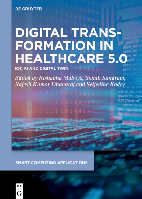 Digital Transformation in Healthcare 5.0 : Volume 1: IoT, AI and Digital Twin, EPUB eBook