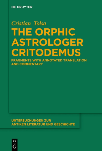 The Orphic Astrologer Critodemus : Fragments with Annotated Translation and Commentary, PDF eBook