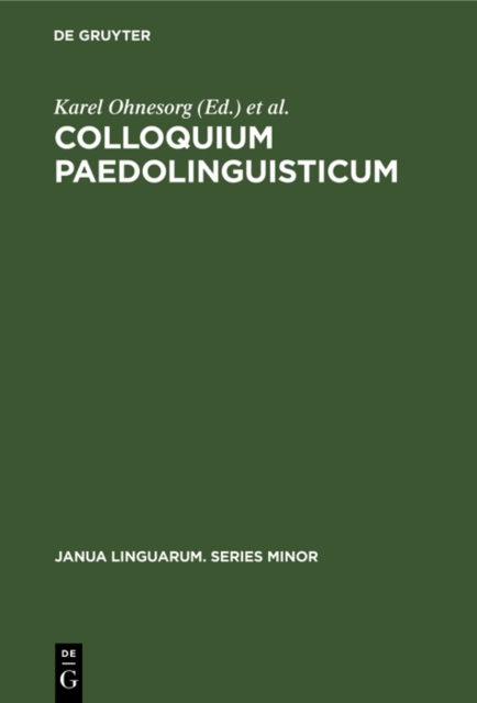 Colloquium Paedolinguisticum : Proceedings of the First International Symposium of Paedolinguistics, held at Brno, 14-16 October 1970, PDF eBook
