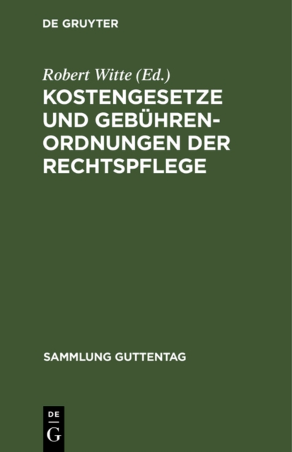Kostengesetze und Gebuhrenordnungen der Rechtspflege : Textausgabe mit Verweisungen, Gebuhrentabellen und Sachregister, PDF eBook