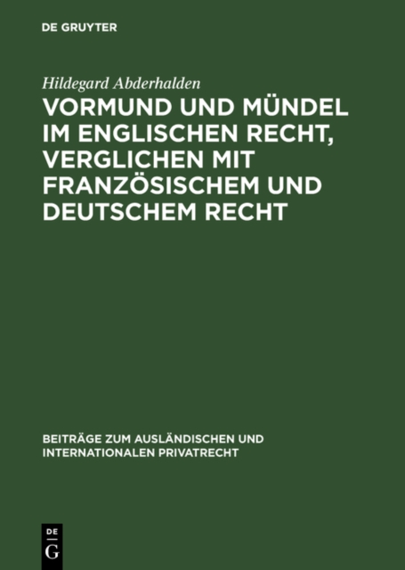 Vormund und Mundel im englischen Recht, verglichen mit franzosischem und deutschem Recht, PDF eBook
