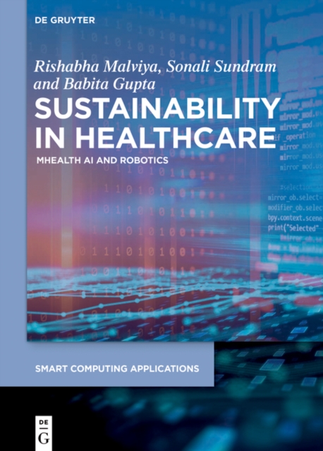 Sustainability in Healthcare : mHealth, AI, and Robotics, Hardback Book