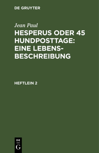 Hesperus oder 45 Hundposttage : Eine Lebensbeschreibung : Heftlein 2, PDF eBook