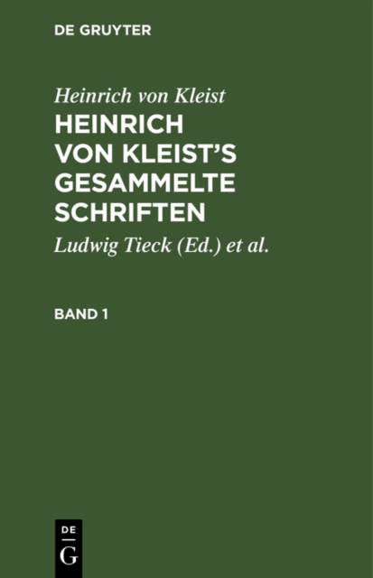 Heinrich von Kleist's gesammelte Schriften : Revidiert, erganzt, und mit einer biographischen Einleitung versehen von Julian Schmidt, PDF eBook