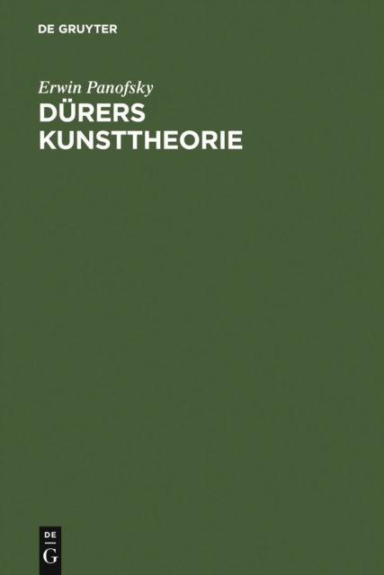 Durers Kunsttheorie : vornehmlich in ihrem Verhaltnis zur Kunsttheorie der Italiener, PDF eBook