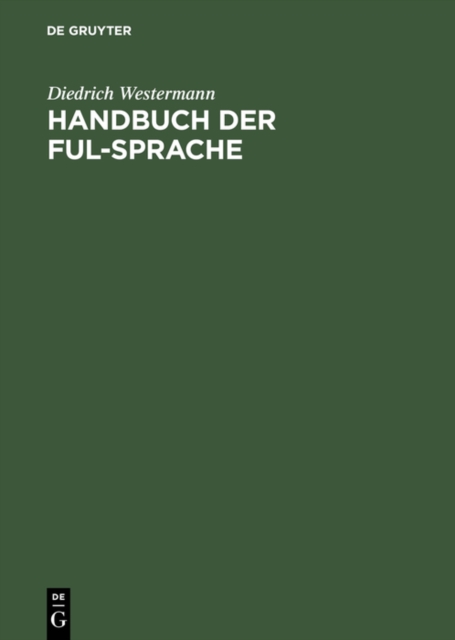 Handbuch der Ful-Sprache : Worterbuch, Grammatik, Ubungen und Texte, PDF eBook