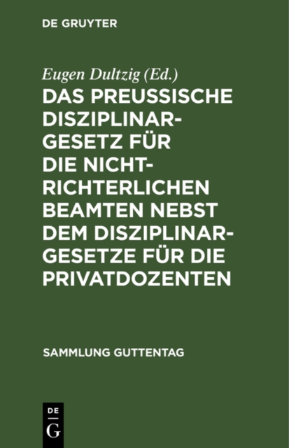 Das preuische Disziplinargesetz fur die nichtrichterlichen Beamten nebst dem Disziplinargesetze fur die Privatdozenten, PDF eBook