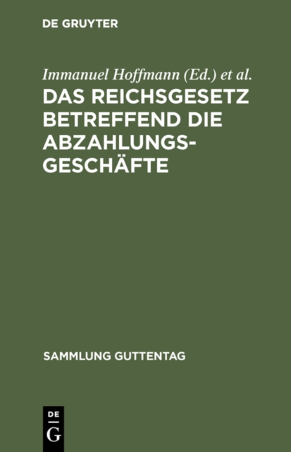 Das Reichsgesetz betreffend die Abzahlungsgeschafte : vom 16. Mai 1894. Mit Einleitung, Anmerkungen und Sachregister, PDF eBook