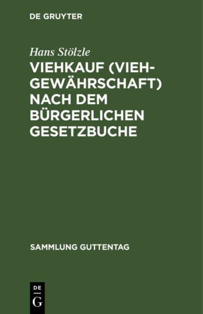 Viehkauf (Viehgewahrschaft) nach dem Burgerlichen Gesetzbuche : Text-Ausgabe mit Erlauterungen und Sachregister, PDF eBook