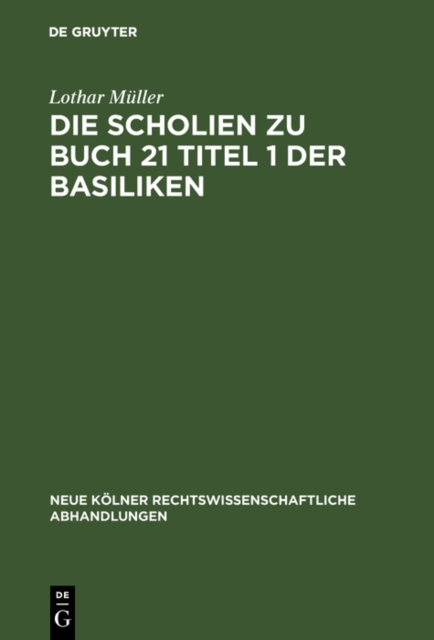 Die Scholien zu Buch 21 Titel 1 der Basiliken, PDF eBook