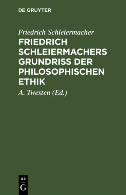 Friedrich Schleiermachers Grundri der philosophischen Ethik, PDF eBook