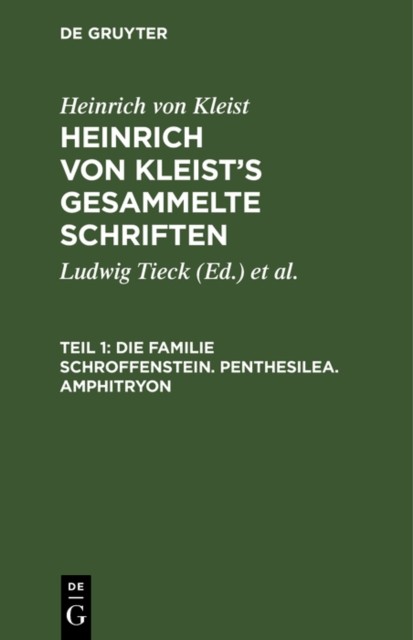 Die Familie Schroffenstein. Penthesilea. Amphitryon, PDF eBook