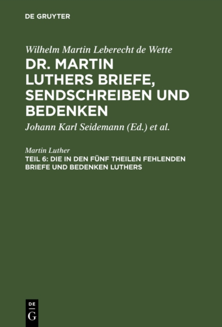 Die in den funf Theilen fehlenden Briefe und Bedenken Luthers : Nebst zwei Registern, PDF eBook