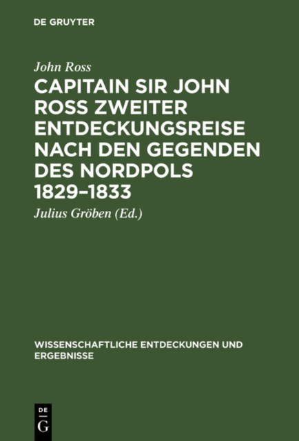 Capitain Sir John Ross zweiter Entdeckungsreise nach den Gegenden des Nordpols 1829-1833 : Skizze der Esquimaux von Boothia-Felix. - Englisch-Deutsch-Danisch- und Esquimaux-Vokabularium. - Ubersicht d, PDF eBook