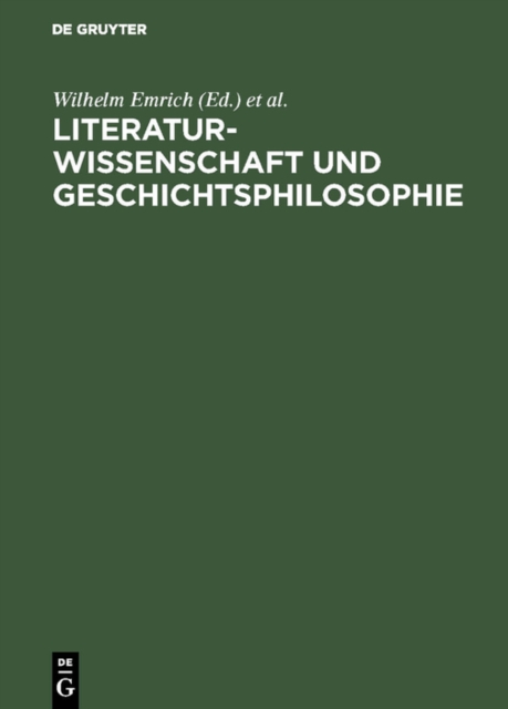 Literaturwissenschaft und Geschichtsphilosophie : Festschrift fur Wilhelm Emrich, PDF eBook