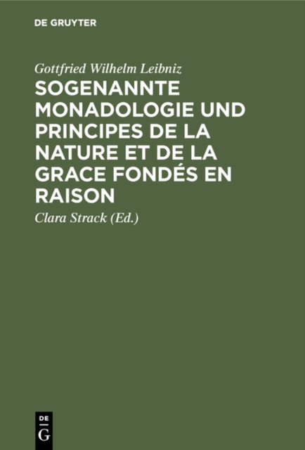 Sogenannte Monadologie und principes de la nature et de la grace fondes en raison, PDF eBook