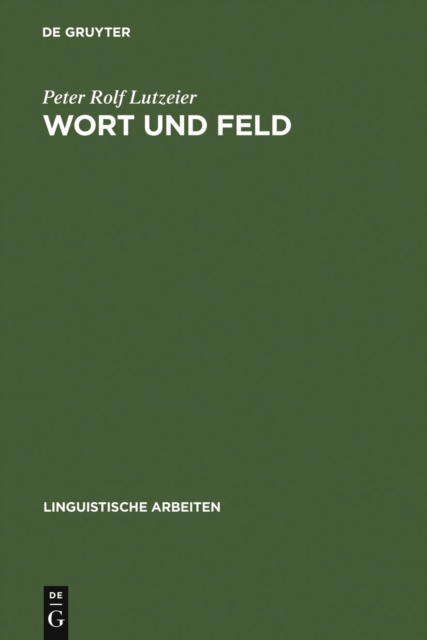 Wort und Feld : wortsemantische Fragestellungen mit besonderer Berucksichtigung des Wortfeldbegriffes, PDF eBook