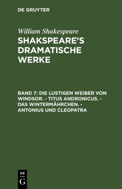 Die lustigen Weiber von Windsor. - Titus Andronicus. - Das Wintermahrchen. - Antonius und Cleopatra, PDF eBook