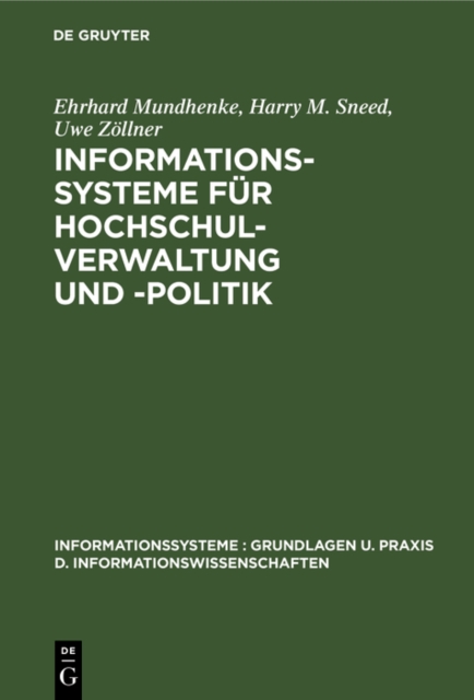 Informationssysteme fur Hochschulverwaltung und -politik : Theorie und Praxis politisch-administrativer Informationssysteme, PDF eBook