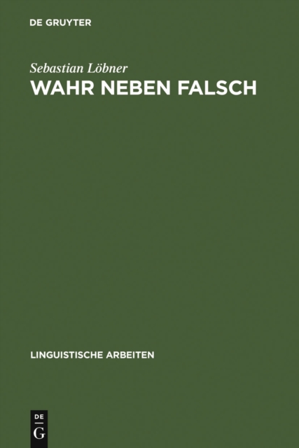 Wahr neben Falsch : Duale Operatoren als die Quantoren naturlicher Sprache, PDF eBook