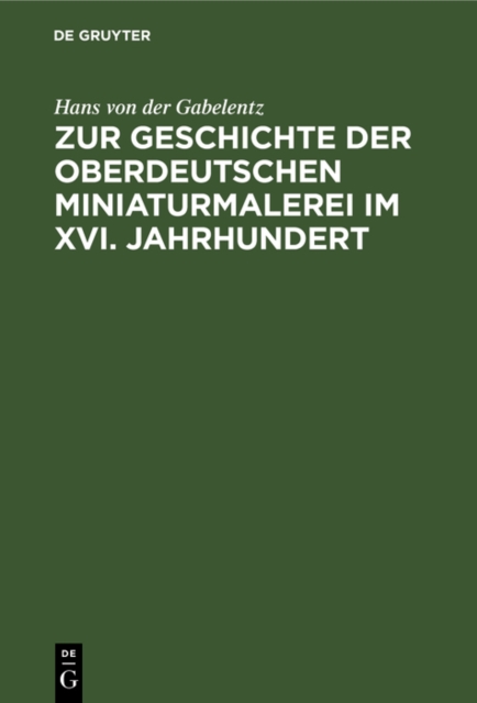 Zur Geschichte der oberdeutschen Miniaturmalerei im XVI. Jahrhundert, PDF eBook