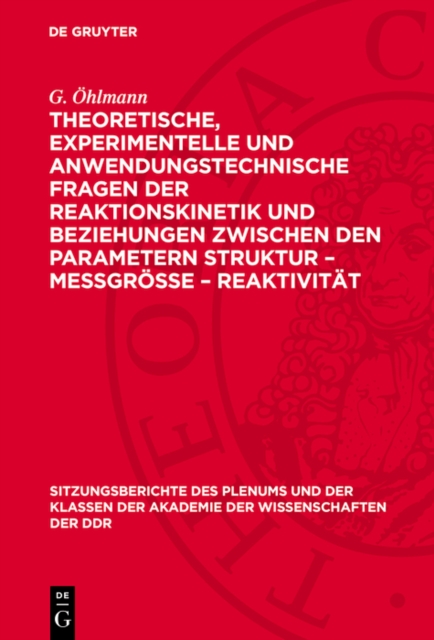 Theoretische, experimentelle und anwendungstechnische Fragen der Reaktionskinetik und Beziehungen zwischen den Parametern Struktur - Megroe - Reaktivitat, PDF eBook