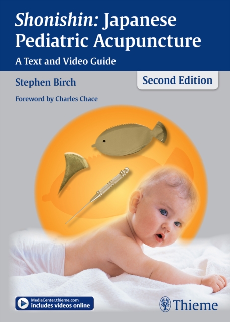 Shonishin: Japanese Pediatric Acupuncture : A Text and Video Guide, Hardback Book