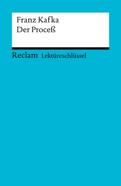 Lektureschlussel. Franz Kafka: Der Proce : Reclam Lektureschlussel, PDF eBook
