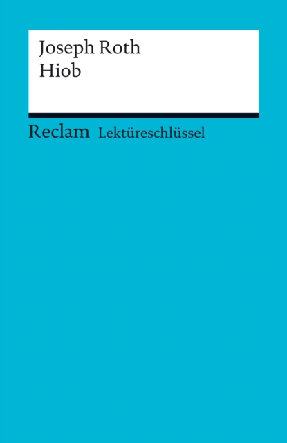 Lektureschlussel. Joseph Roth: Hiob : Reclam Lektureschlussel, PDF eBook