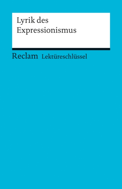 Lektureschlussel. Lyrik des Expressionismus : Reclam Lektureschlussel, PDF eBook