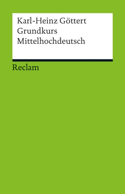 Grundkurs Mittelhochdeutsch : Reclams Universal-Bibliothek, EPUB eBook