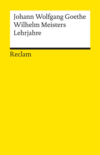 Wilhelm Meisters Lehrjahre. Ein Roman : Reclams Universal-Bibliothek, EPUB eBook