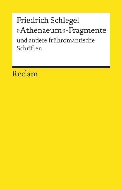 "Athenaeum"-Fragmente und andere fruhromantische Schriften : Reclams Universal-Bibliothek, EPUB eBook