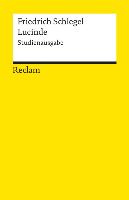 Lucinde. Ein Roman. Studienausgabe : Reclams Universal-Bibliothek, EPUB eBook