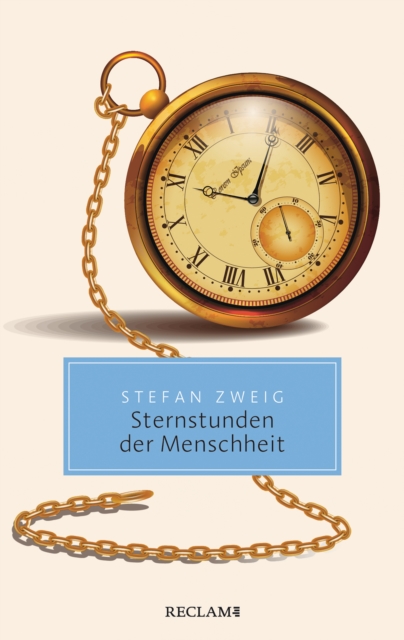 Sternstunden der Menschheit. Vierzehn historische Miniaturen : Reclam Taschenbuch, EPUB eBook