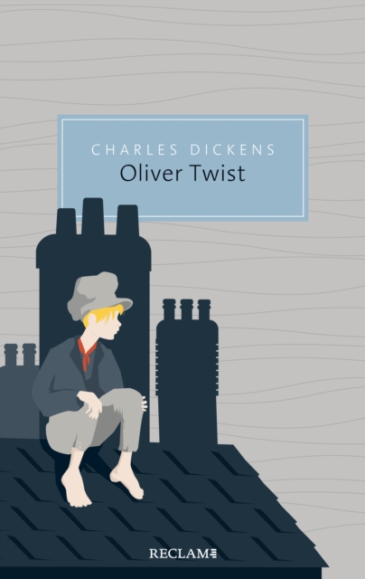 Oliver Twist oder Der Werdegang eines Jungen aus dem Armenhaus : Reclam Taschenbuch, EPUB eBook