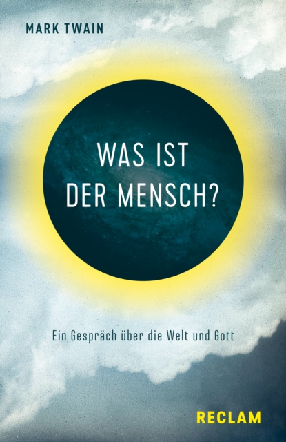 Was ist der Mensch? Ein Gesprach uber die Welt und Gott : Reclams Universal-Bibliothek, EPUB eBook