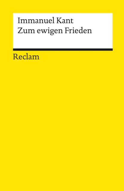 Zum ewigen Frieden. Ein philosophischer Entwurf : Reclams Universal-Bibliothek, EPUB eBook