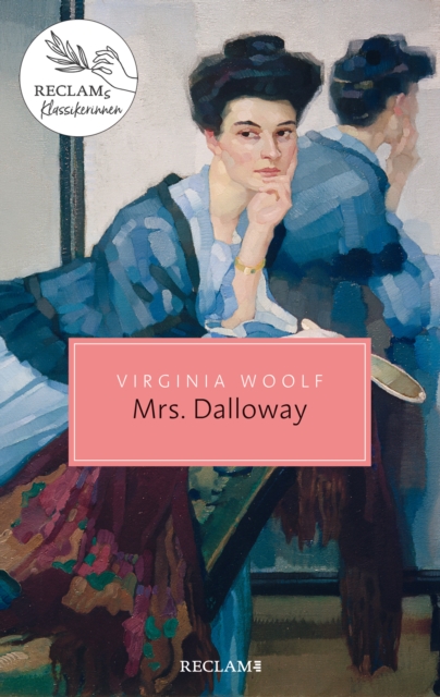 Mrs Dalloway : Damals - heute - morgen: Reclams Klassikerinnen, EPUB eBook