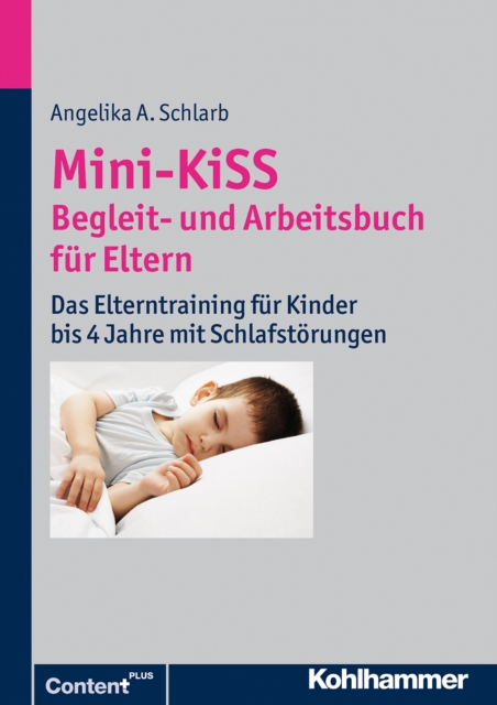 Mini-KiSS - Therapeutenmanual : Das Elterntraining fur Kinder bis 4 Jahre mit Schlafstorungen, PDF eBook