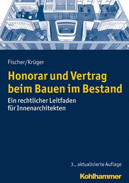 Honorar und Vertrag beim Bauen im Bestand : Ein rechtlicher Leitfaden fur Innenarchitekten, PDF eBook