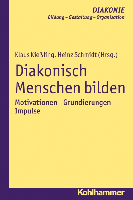 Diakonisch Menschen bilden : Motivationen - Grundierungen - Impulse, EPUB eBook
