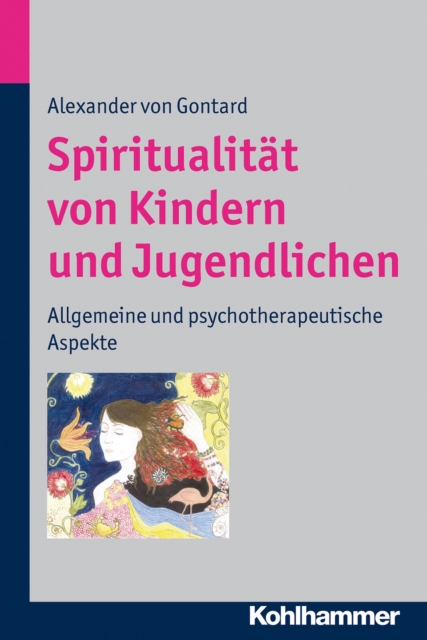 Spiritualitat von Kindern und Jugendlichen : Allgemeine und psychotherapeutische Aspekte, EPUB eBook