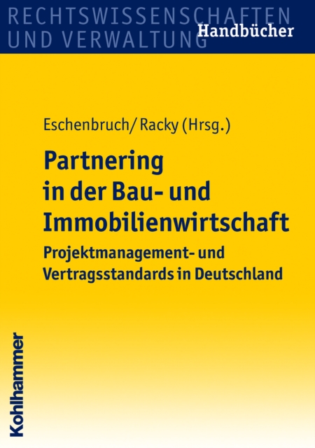Partnering in der Bau- und Immobilienwirtschaft : Projektmanagement- und Vertragsstandards in Deutschland, PDF eBook
