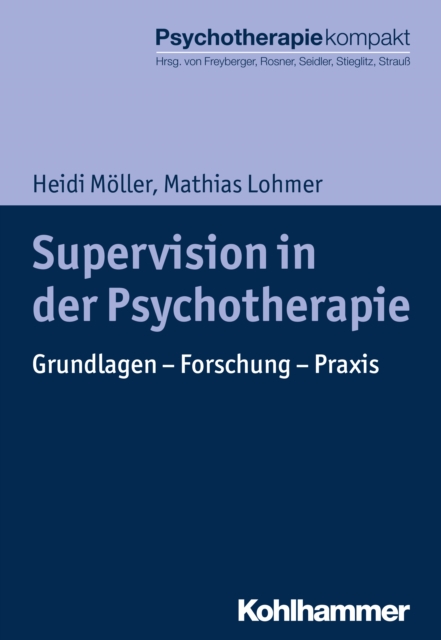 Supervision in der Psychotherapie : Grundlagen - Forschung - Praxis, PDF eBook