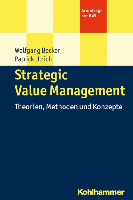Strategic Value Management : Theorien, Methoden und Konzepte, PDF eBook