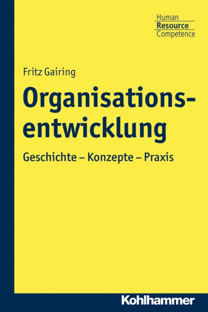 Organisationsentwicklung : Geschichte - Konzepte - Praxis, PDF eBook
