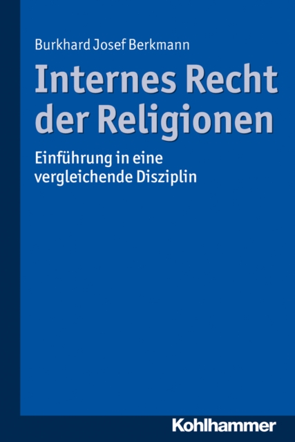 Internes Recht der Religionen : Einfuhrung in eine vergleichende Disziplin, PDF eBook